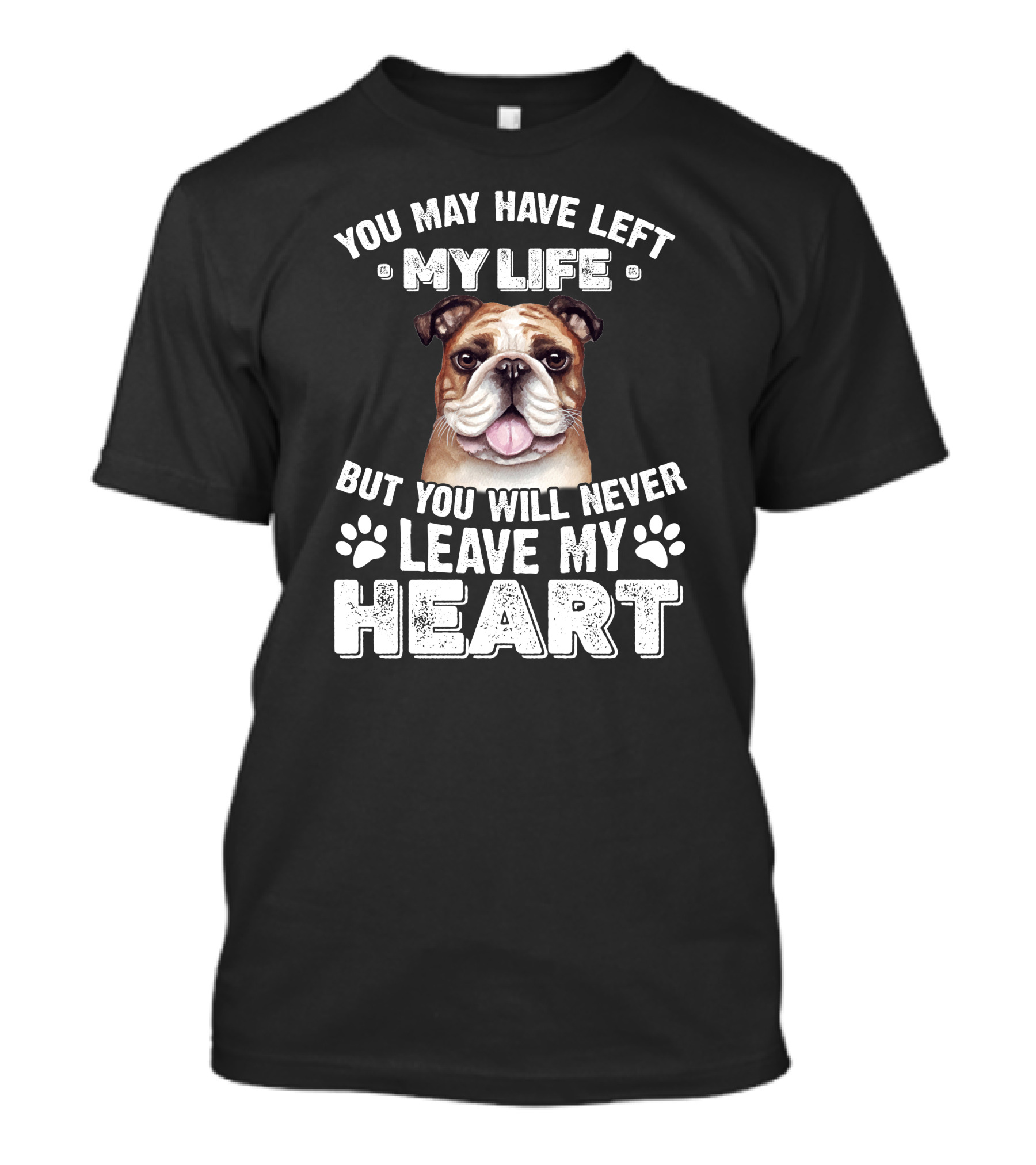 Pug You May Have Left My Life But You Will Never Leave My Heart T-Shirt