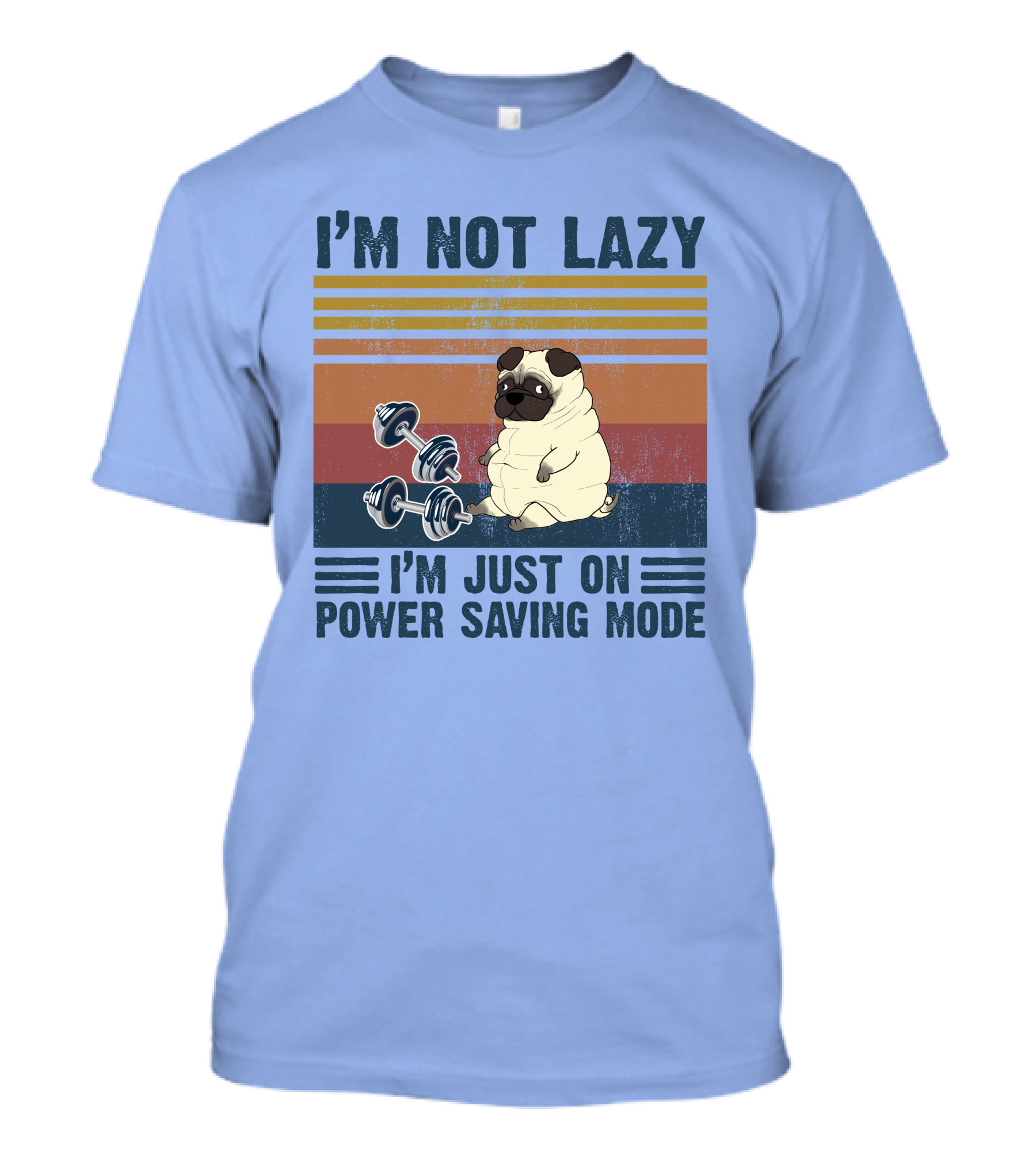 I'm Not Lazy I'm Just On Power Saving Mode Pug With Dumbbells T-Shirt
