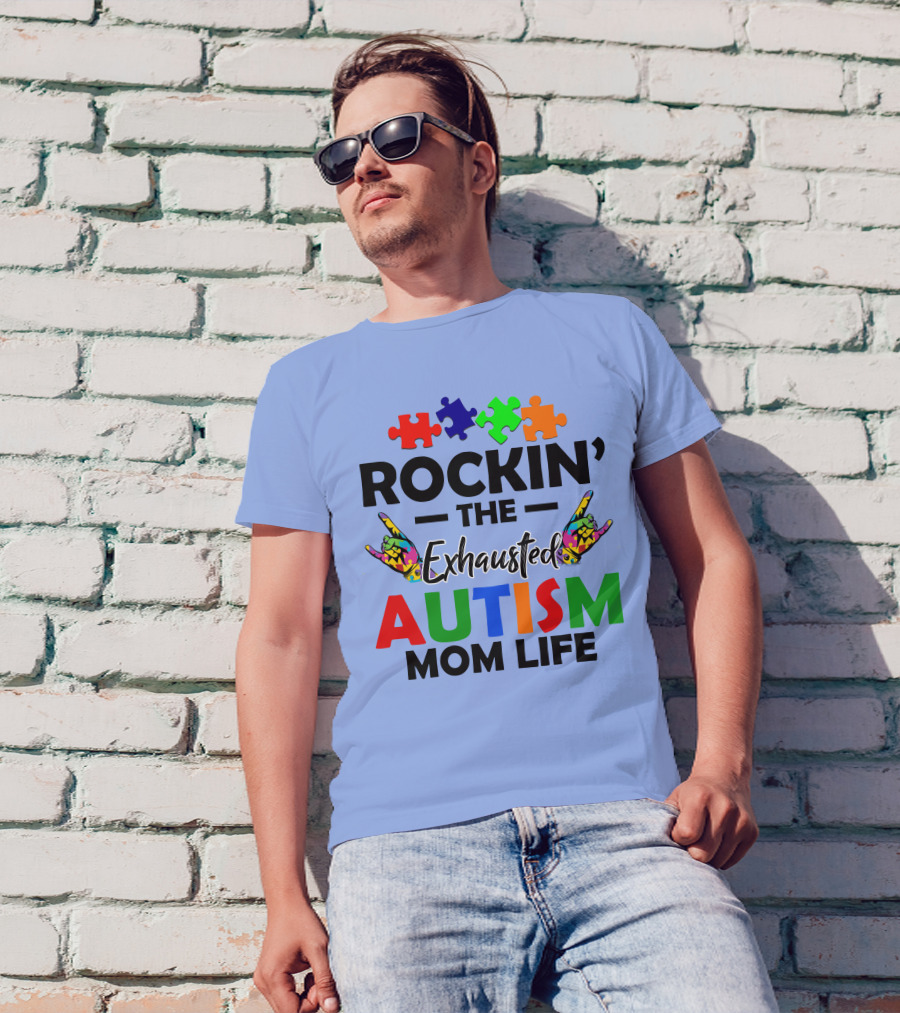 Rockin' The Exhausted Autism Mom Life Puzzle Pieces And Colorful Hands T-Shirt