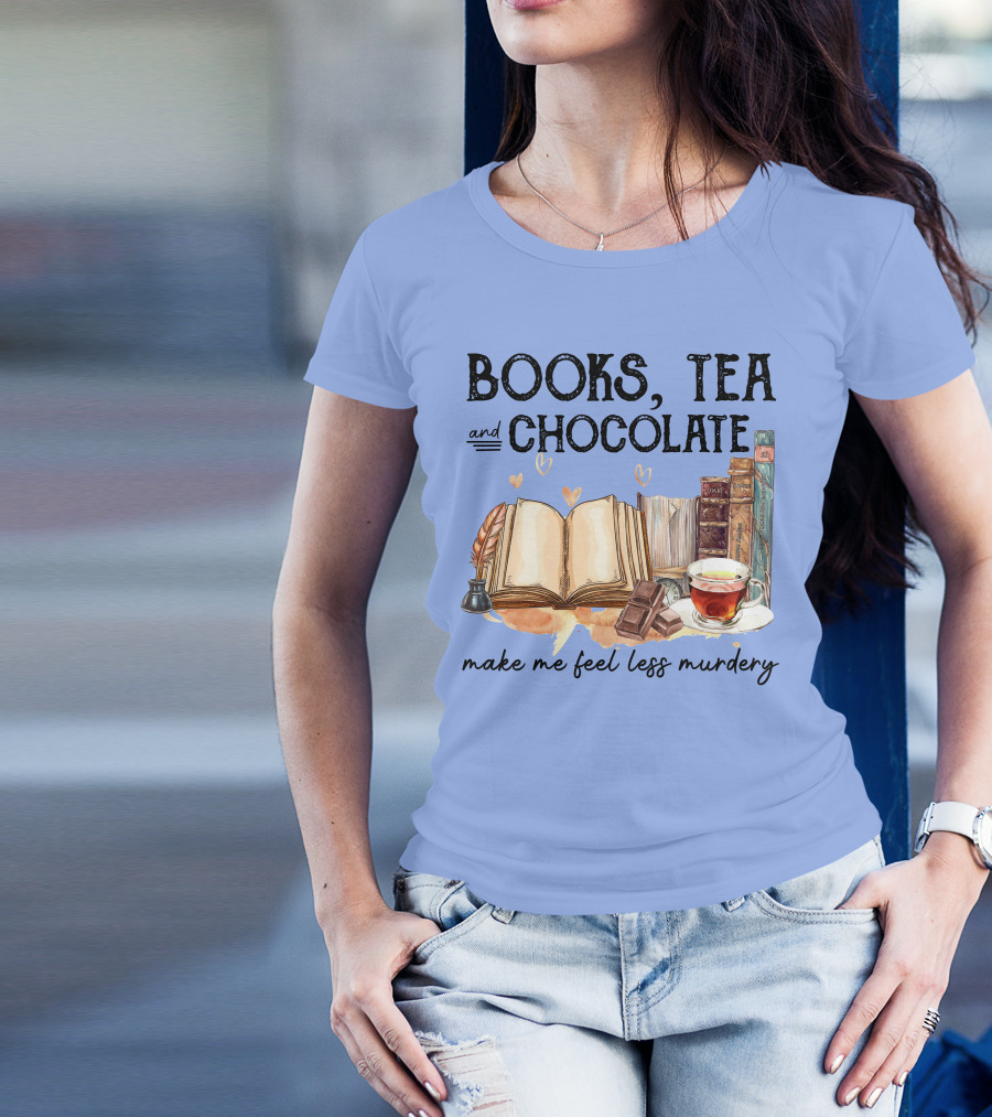 Books, Tea And Chocolate Make Me Feel Less Murdery Open Book Cup T-Shirt