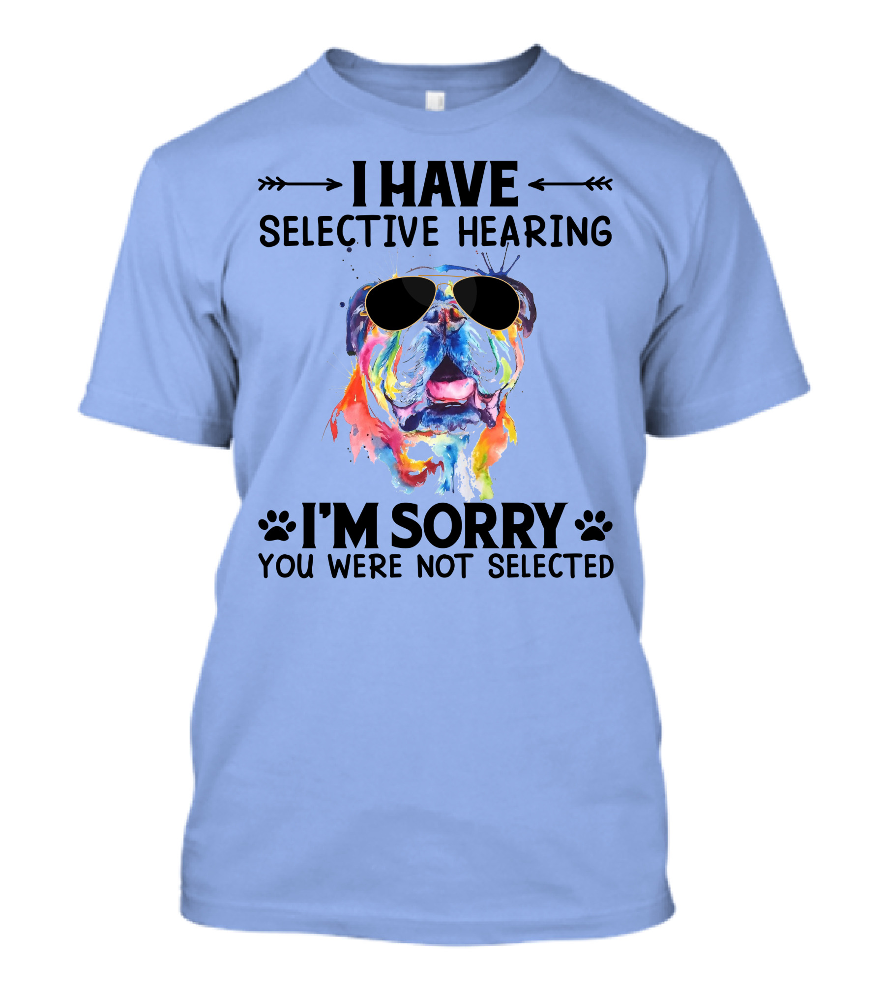 I Have Selective Hearing I'm Sorry You Were Not Selected Bulldog With Sunglasses T-Shirt