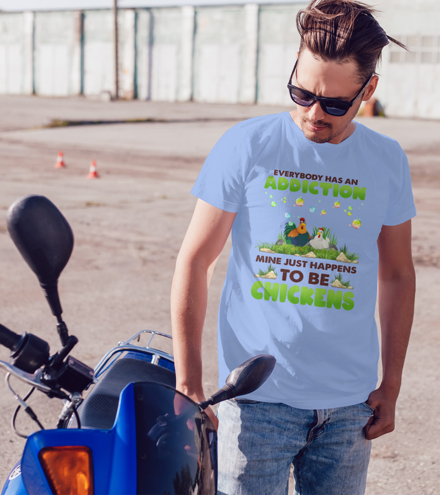 Everybody Has An Addiction Mine Just Happens To Be Chickens Rooster And Hen In Grass With Bubbles T-Shirt