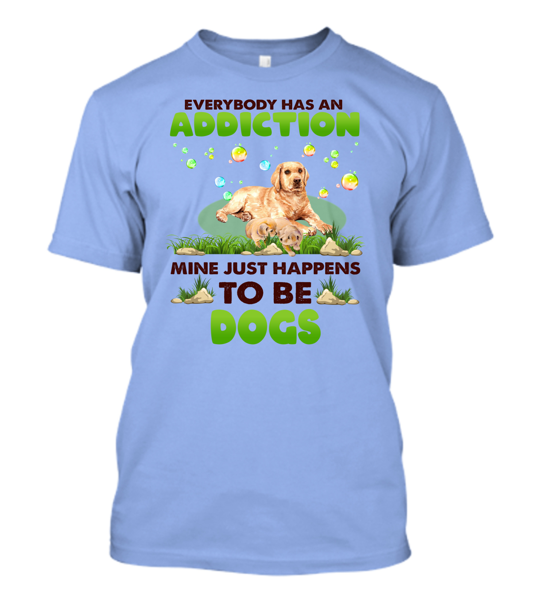 Everybody Has An Addiction Mine Just Happens To Be Dogs With Playful Labradors And Colorful Bubbles T-Shirt