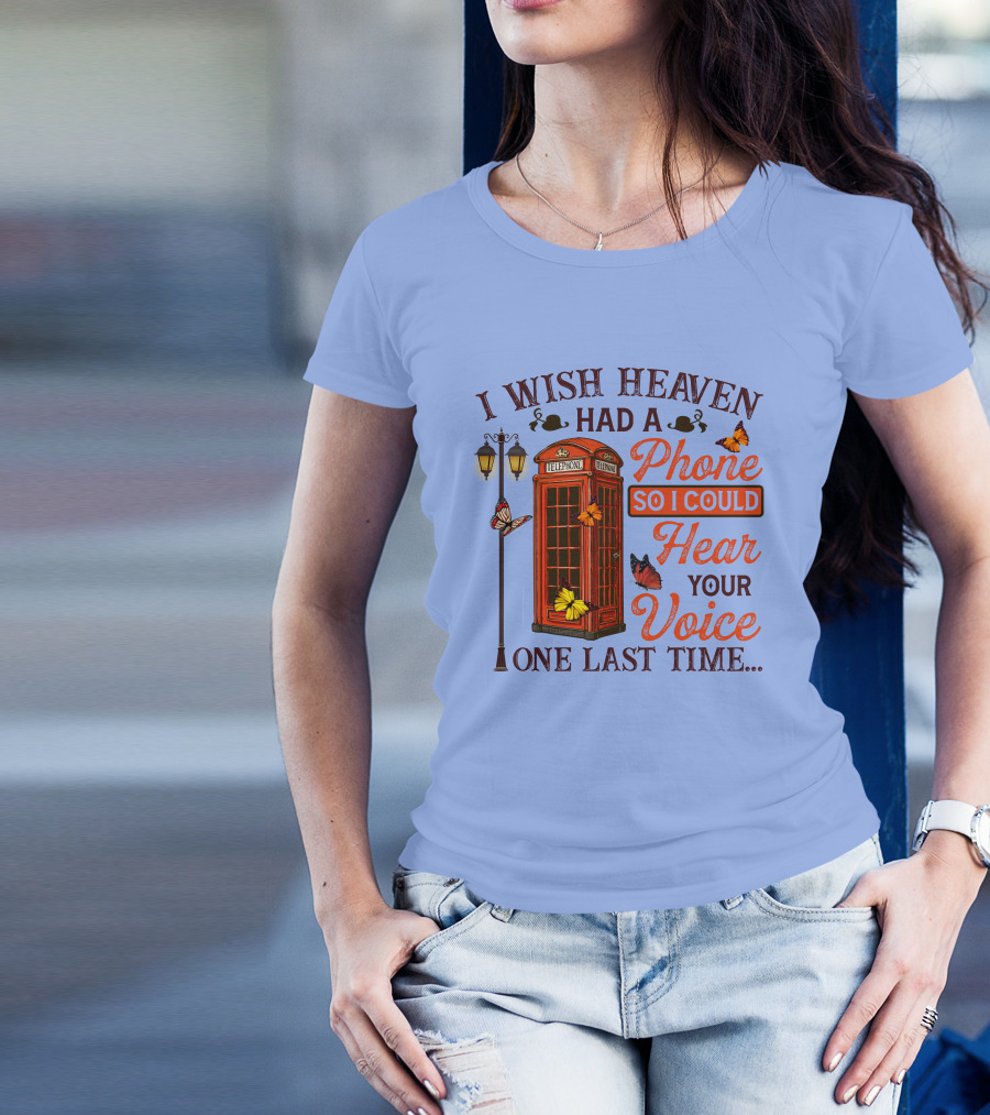 I Wish Heaven Had A Phone So I Could Hear Your Voice One Last Time Retro Telephone Booth With Butterflies T-Shirt