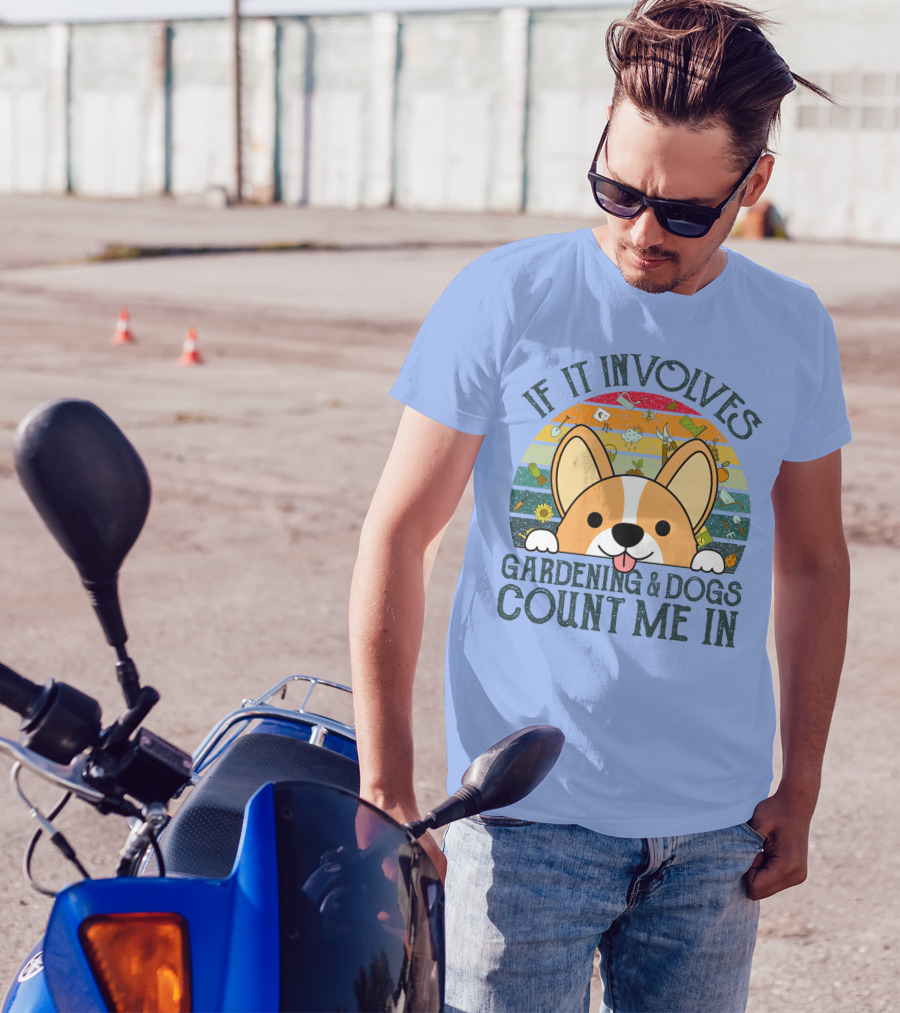If It Involves Gardening And Dogs Count Me In Corgi Sunburst T-Shirt