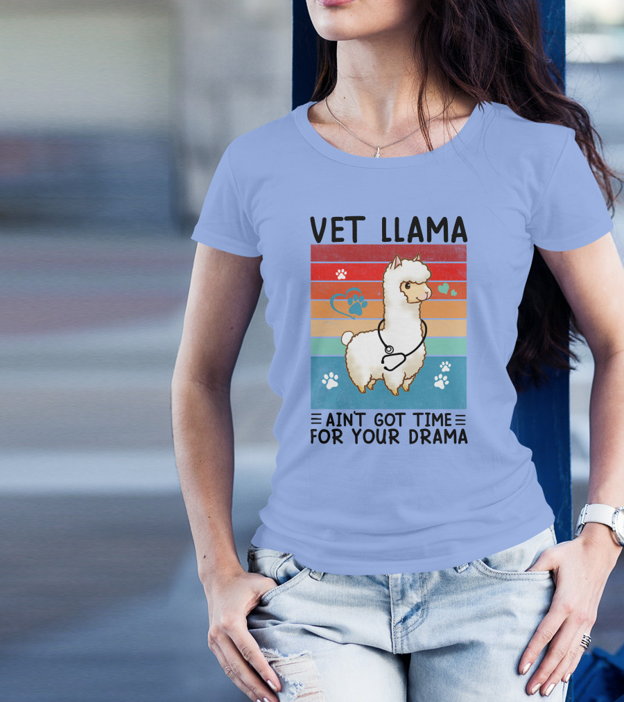 Vet Llama Ain't Got Time For Your Drama Stethoscope And Heart Paws T-Shirt