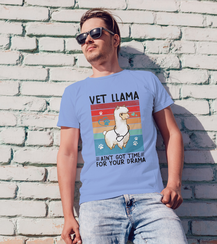Vet Llama Ain't Got Time For Your Drama Stethoscope And Heart Paws T-Shirt