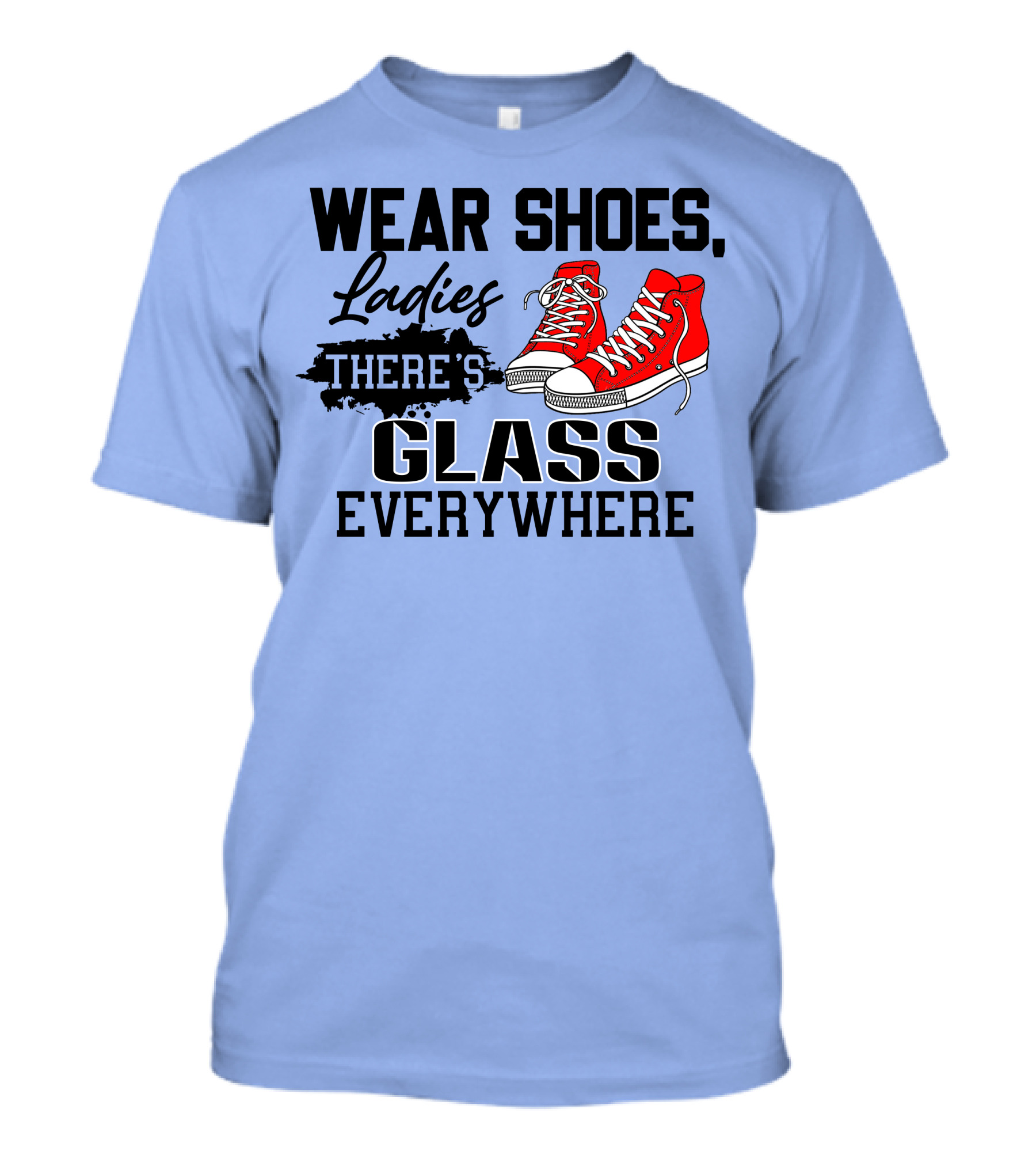 Wear Shoes Ladies There's Glass Everywhere Red Sneakers T-Shirt