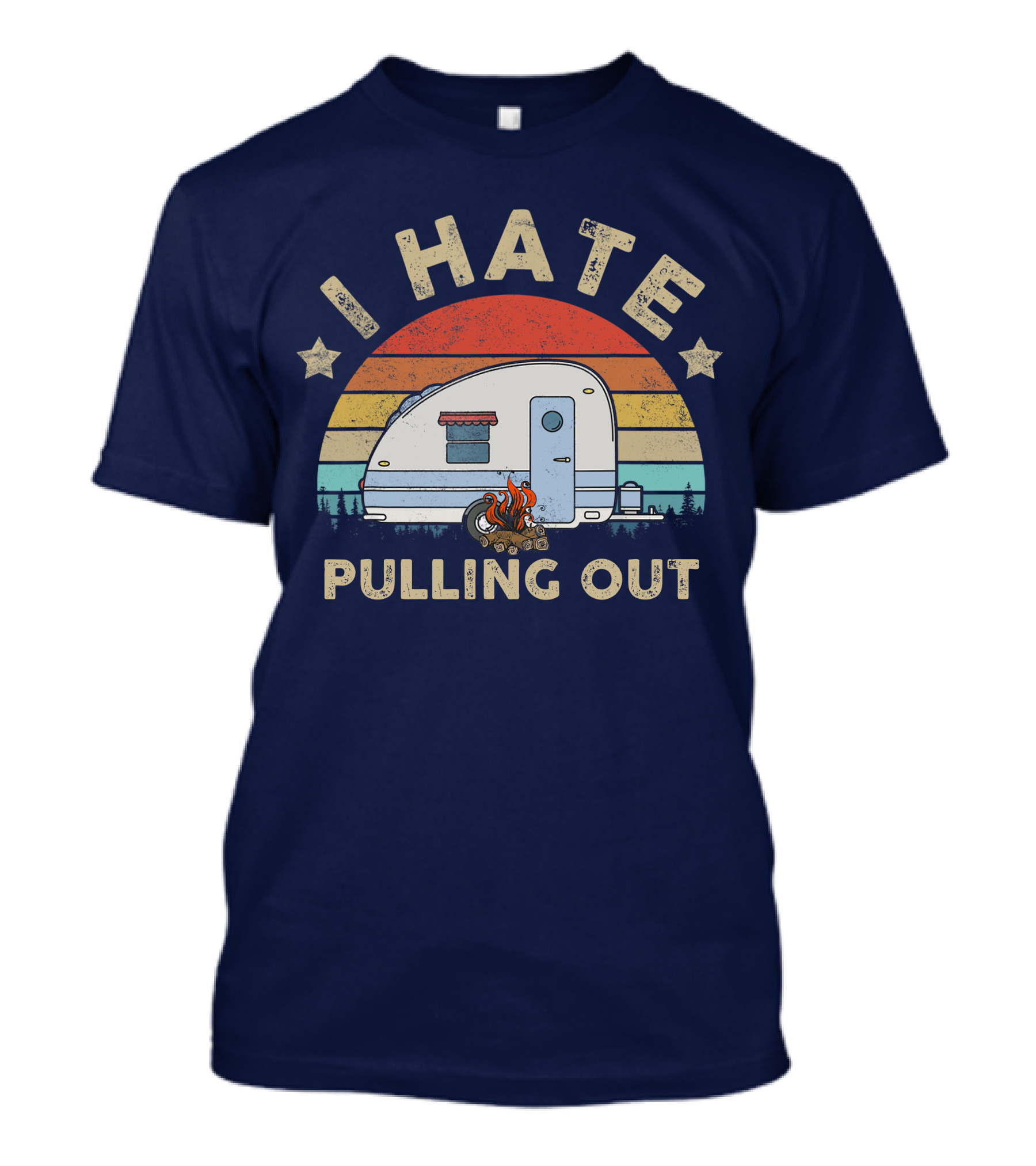 I Hate Pulling Out Travel Trailer Retro Sunset Campfire T-Shirt