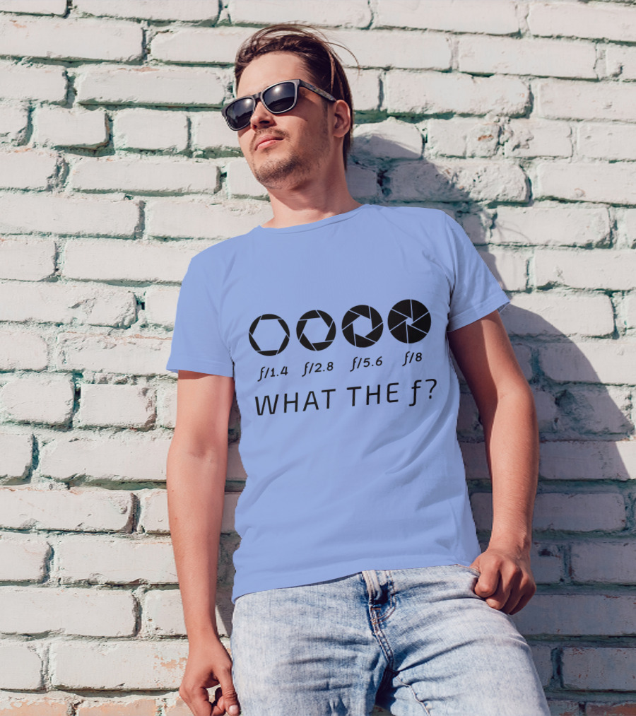 WHAT THE F STOP LENS PHOTOGRAPHER CAMERA PHOTOGRAPHY T-Shirt