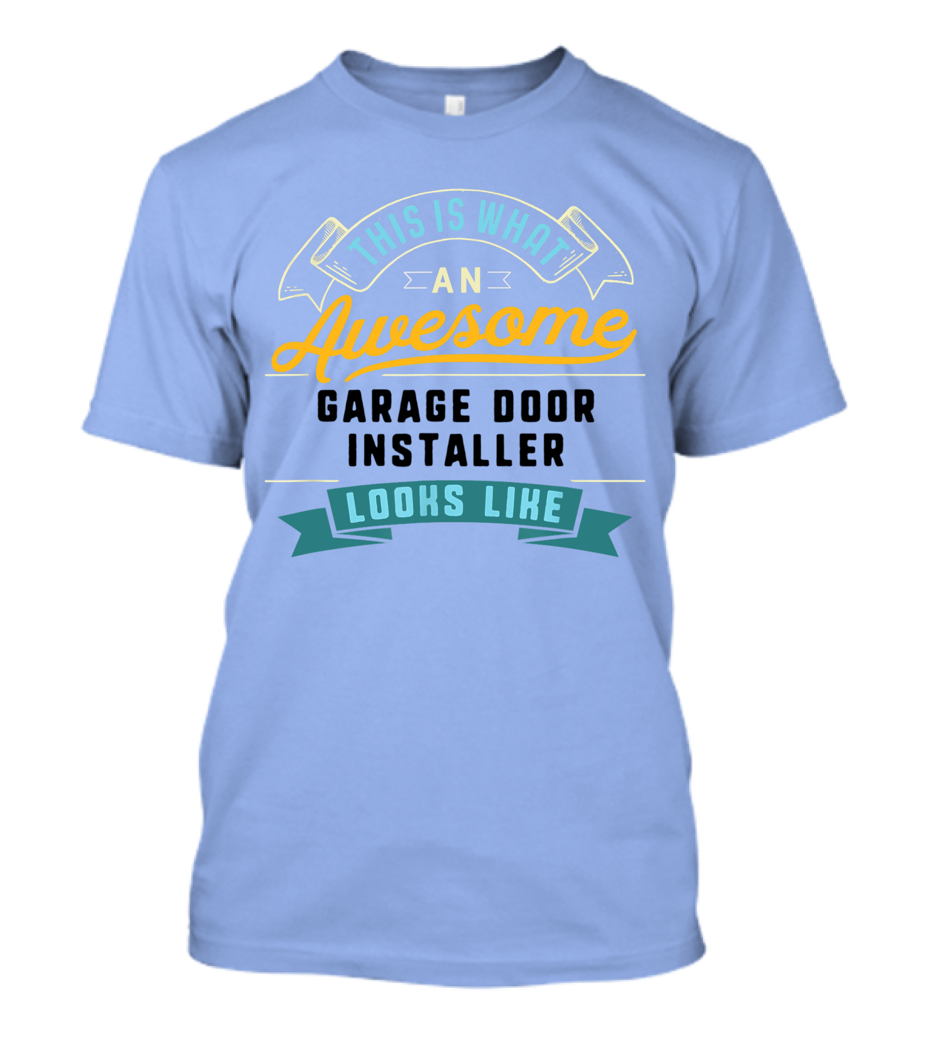This Is What An Awesome Garage Door Installer Looks Like T-Shirt