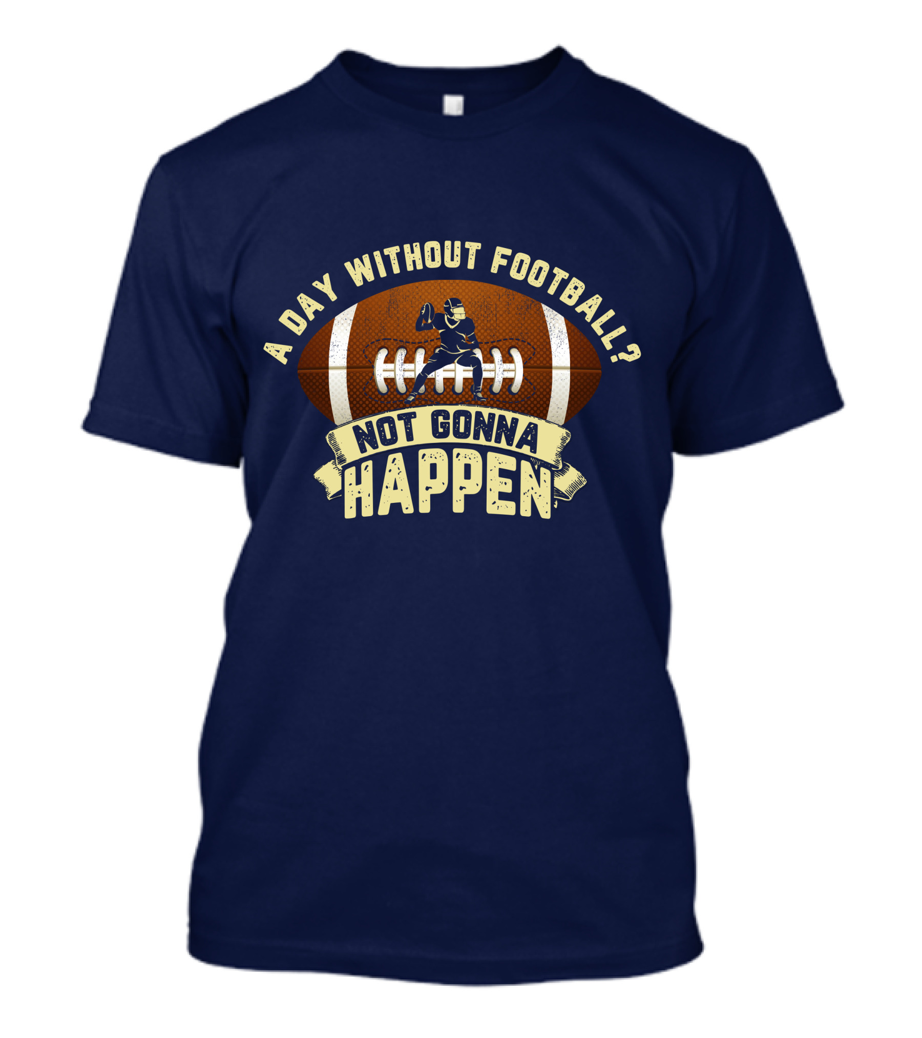 A Day Without Football Not Gonna Happen Vintage Football Player T-Shirt