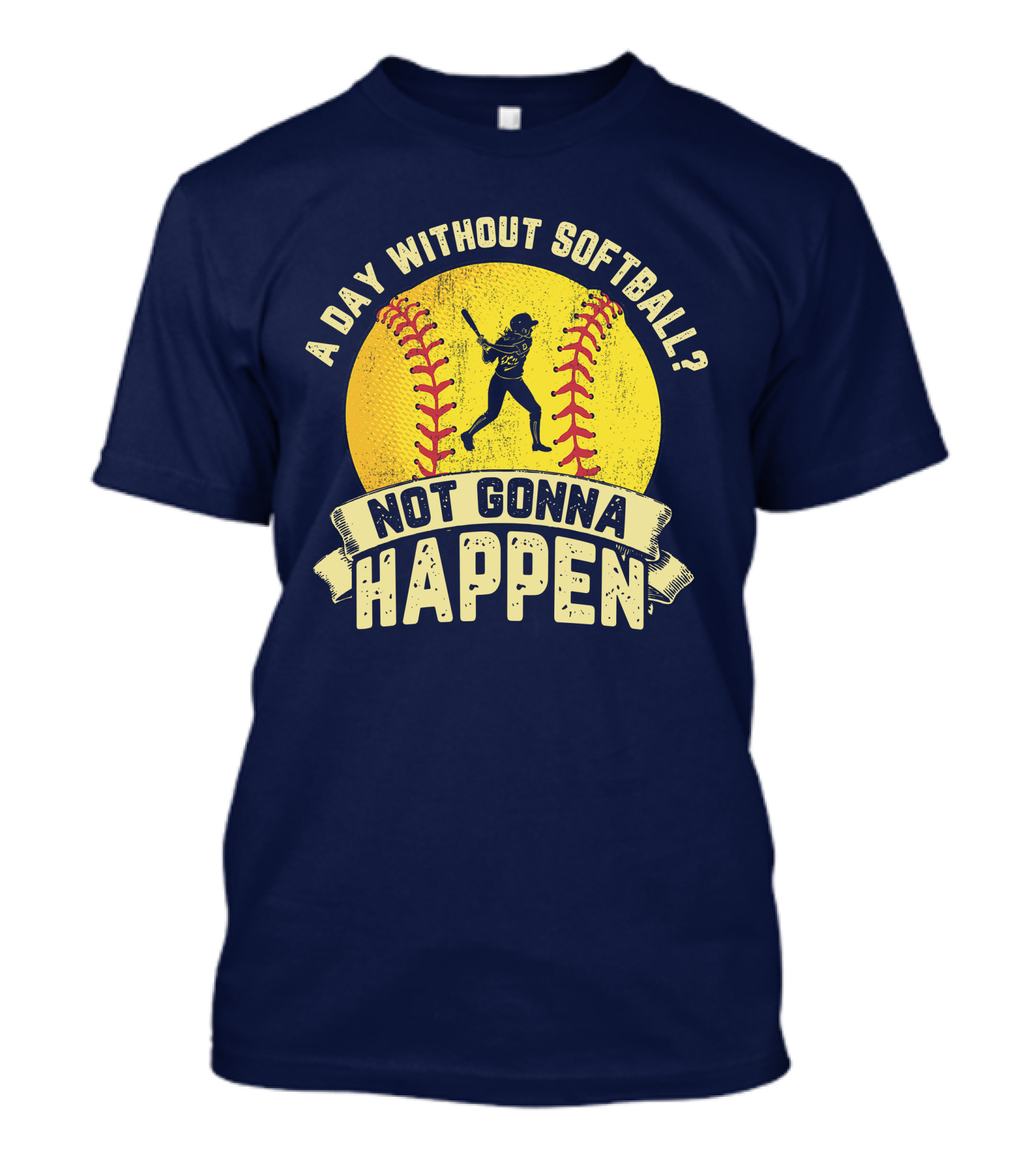 A Day Without Softball Not Gonna Happen Vintage Softball Player T-Shirt