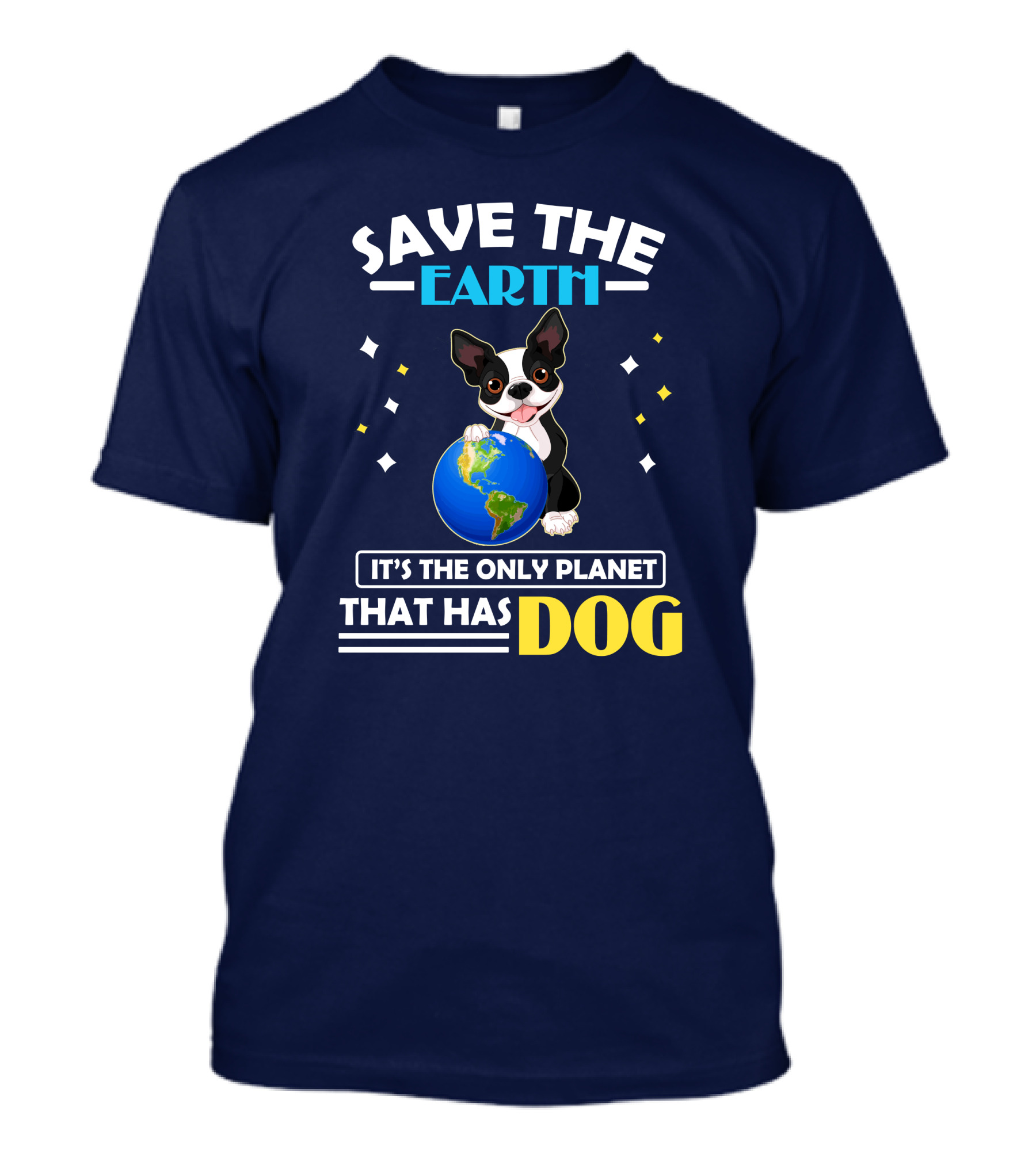 Save The Earth It's The Only Planet That Has Dog T-Shirt