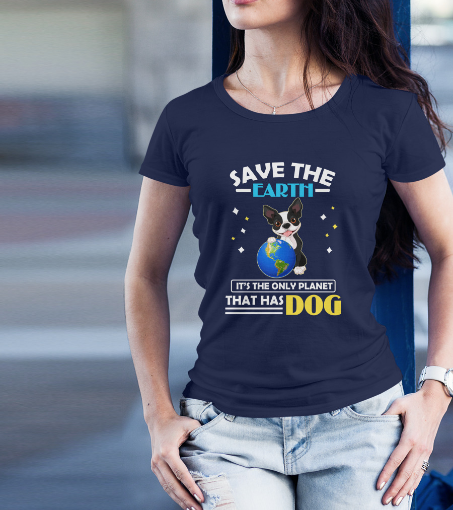 Save The Earth It's The Only Planet That Has Dog T-Shirt