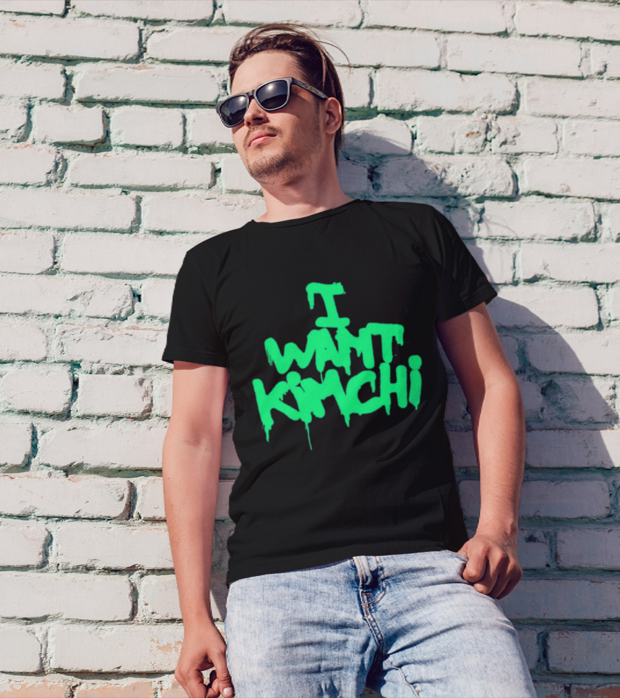 I Want Kimchi T-Shirt