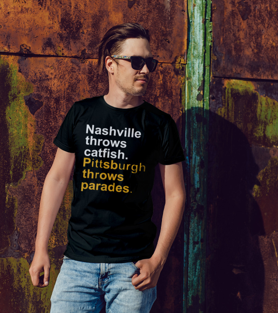 Nashville Throws Catfish Pittsburgh Throws Parades Shirt Sports Rivalry Humor T-Shirt