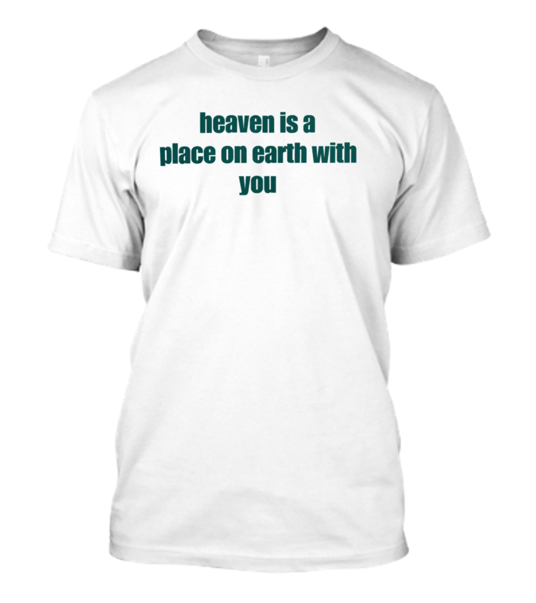 Dramaforbreakfast Heaven Is A Place On Earth With You Merch T-Shirt