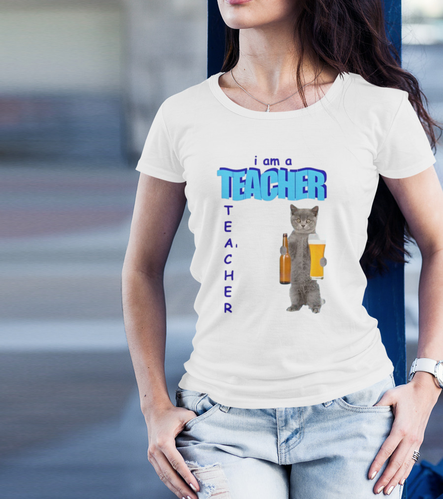 Gotfunny I Am A Teacher Cat Holding Beer And Bottle T-Shirt