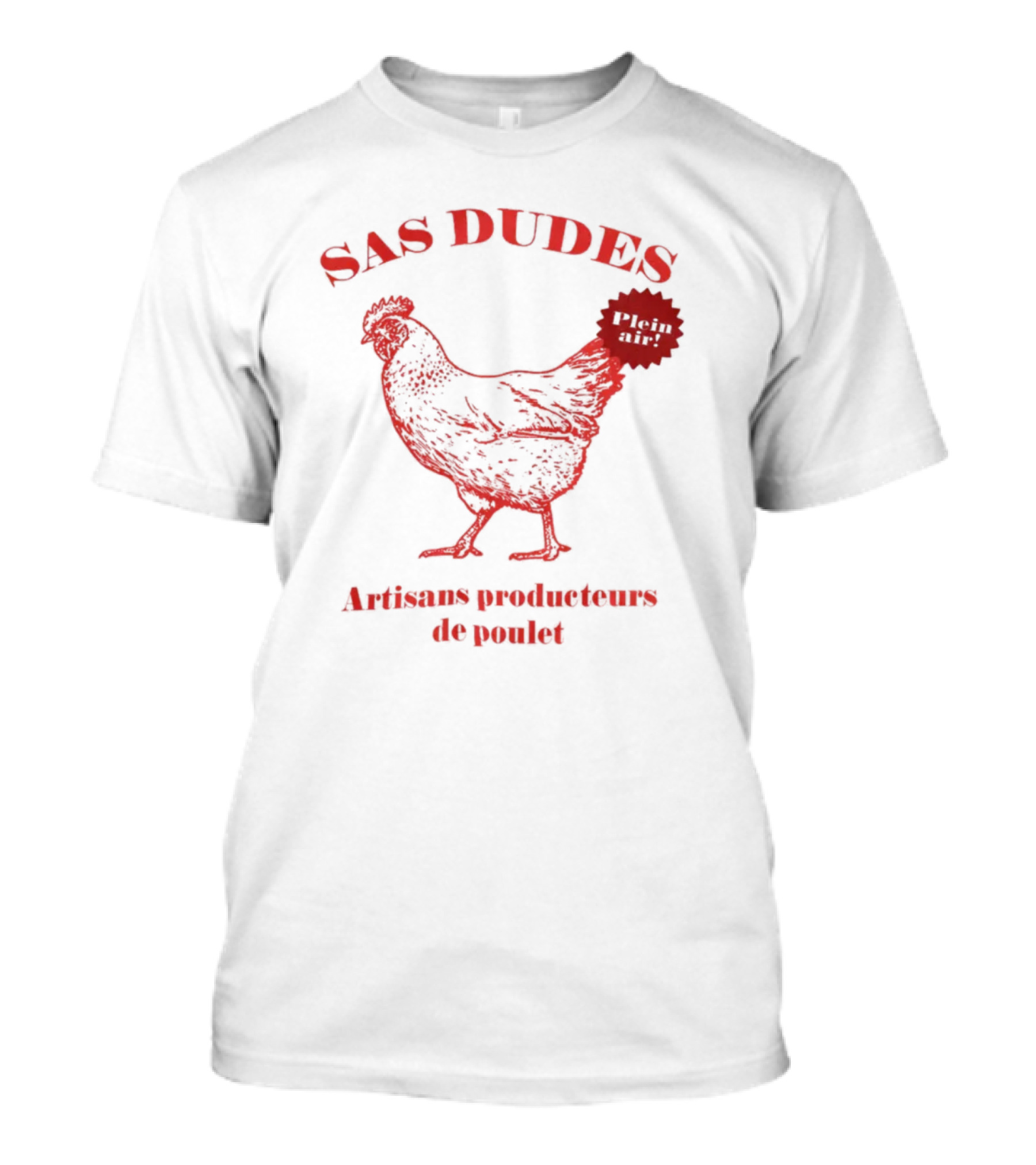 SAS Dudes Plein Air Poulet Artisans Producteurs T-Shirt