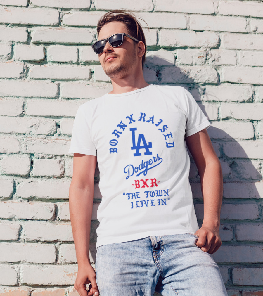 Born X Raised Dodgers LA BXR The Town I Live In T-Shirt