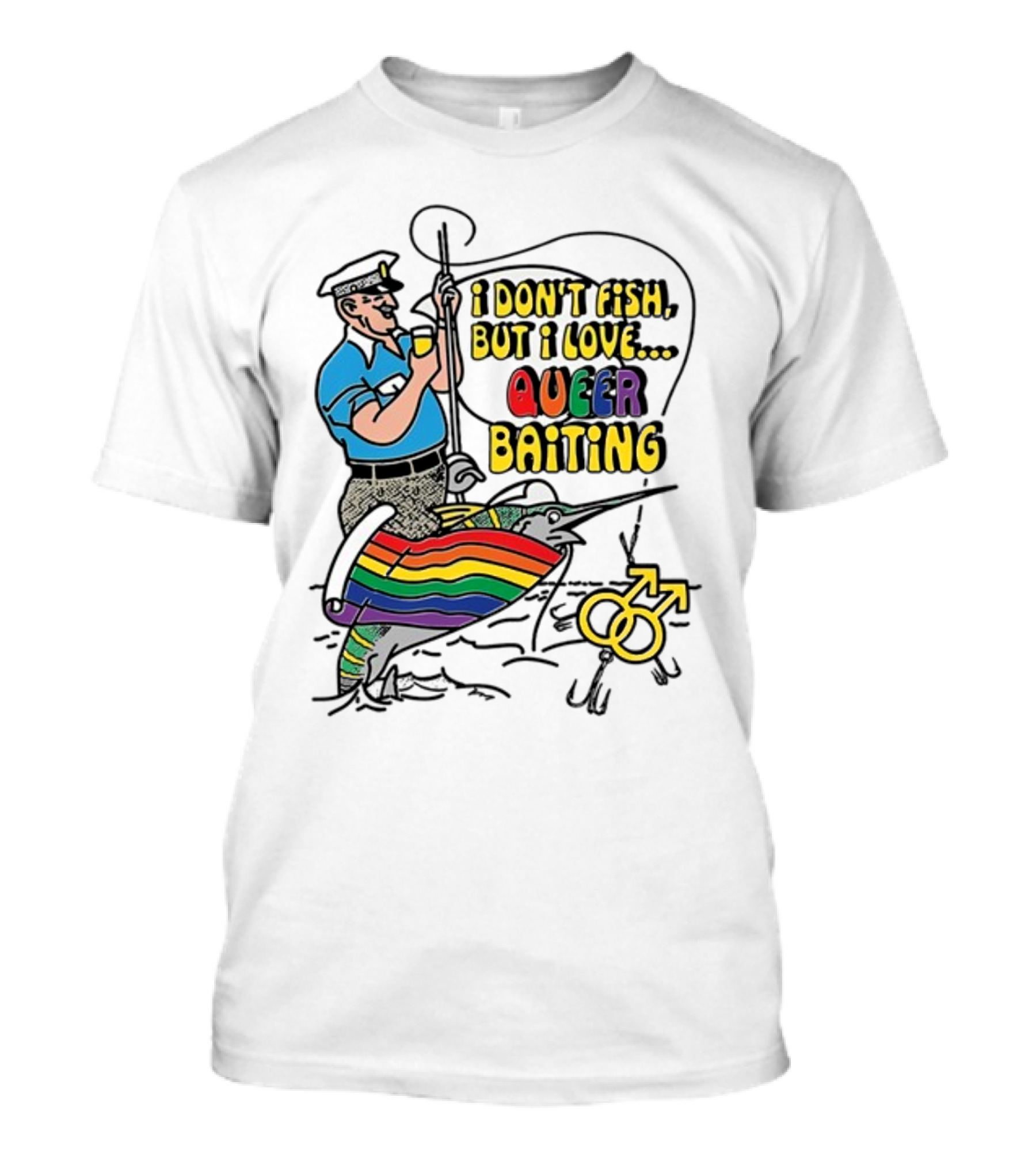 I Don't Fish But I Love Queer Baiting Rainbow Sailor With Yellow Male Symbols T-Shirt
