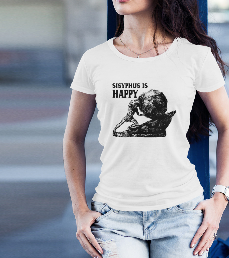 Shirts That Go Hard Sisyphus Is Happy Rock Struggle T-Shirt