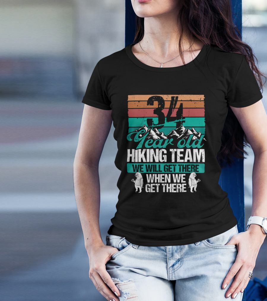 34 Year Old Hiking Team Sloth Mountains We Will Get There T-Shirt