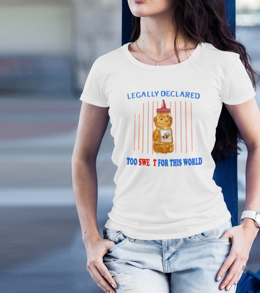 Legally Declared Too Sweet For This World Honey Bear Jail T-Shirt