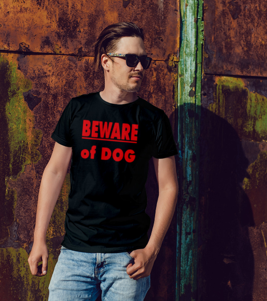 BEWARE OF DOG Warning Sign Message In T-Shirt