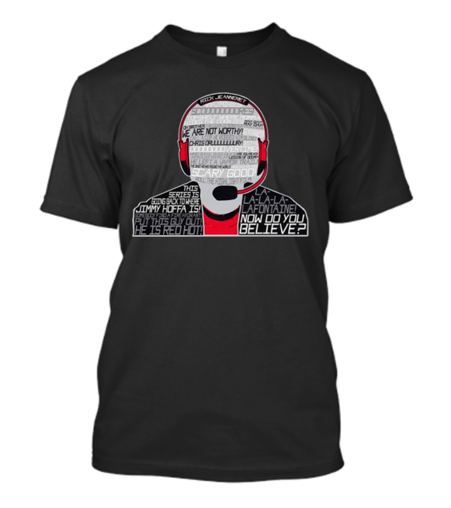 Redd Jeannert Overdrive Scary Good La-La-La-Lafontaine Jimmy Hoffa Now Do You Believe T-Shirt