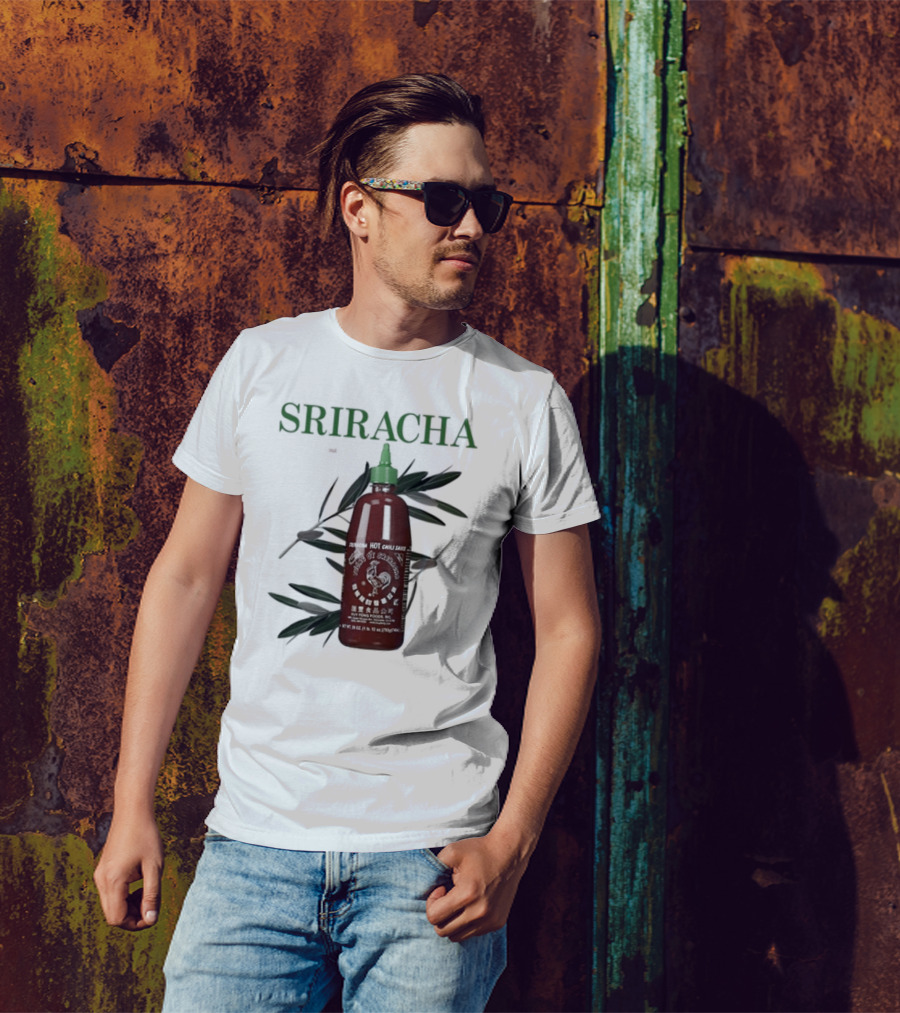 Sriracha You Can Pretty Much Put It On Everything Middleclassfancy Hot Chili Sauce Bottle T-Shirt