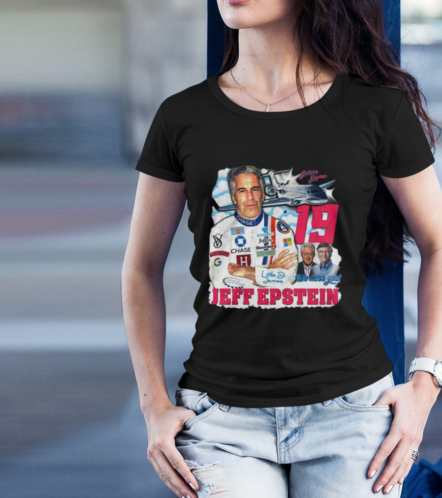 Lolita Express 19 Jeff Epstein We Miss You Little St James Chase Barclays Google T-Shirt
