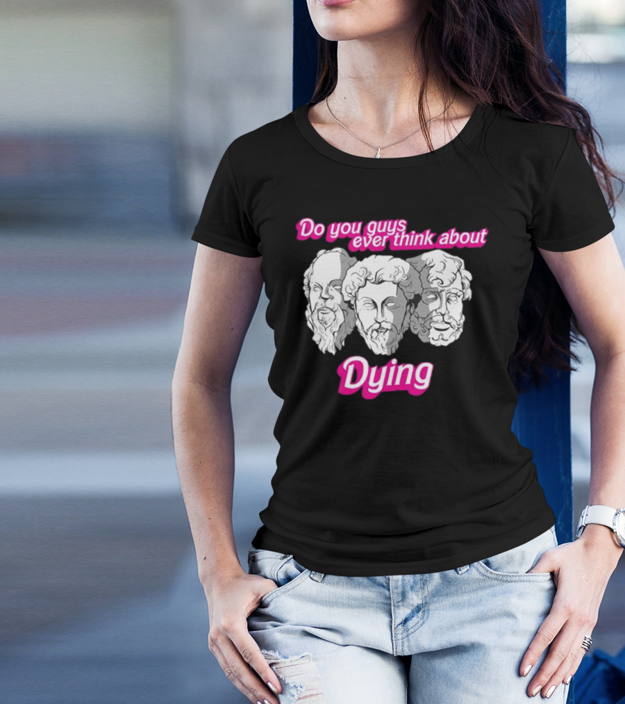 Do You Guys Ever Think About Dying Philosophers Greek Statue Heads T-Shirt