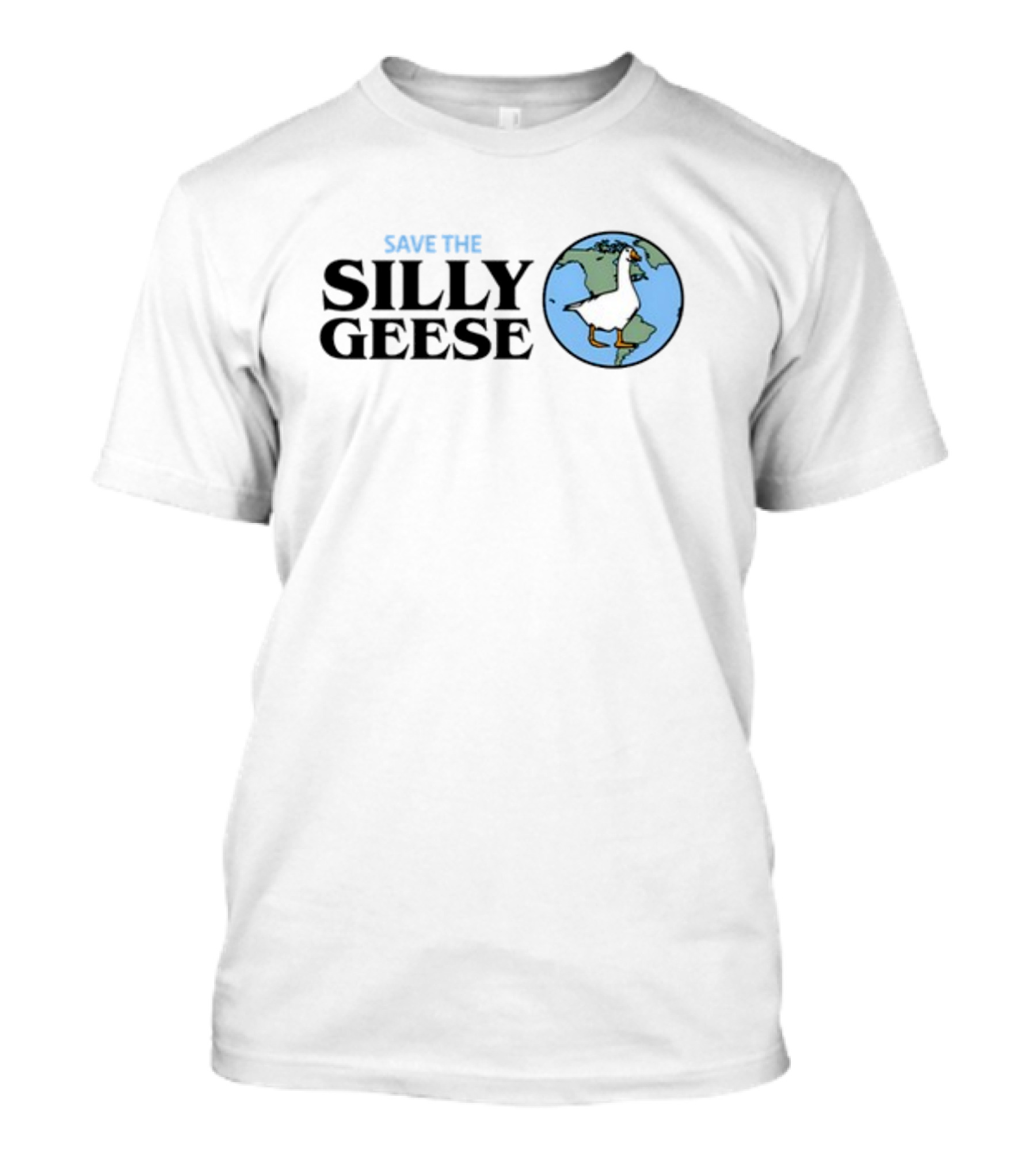 SAVE THE SILLY GEESE Earth Globe Goose T-Shirt