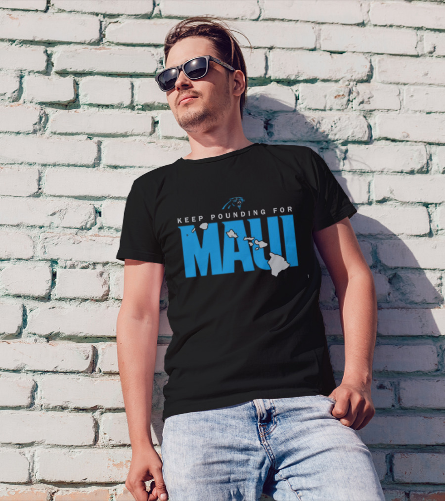 Keep Pounding For Maui Carolina Panthers Hawaii Support T-Shirt