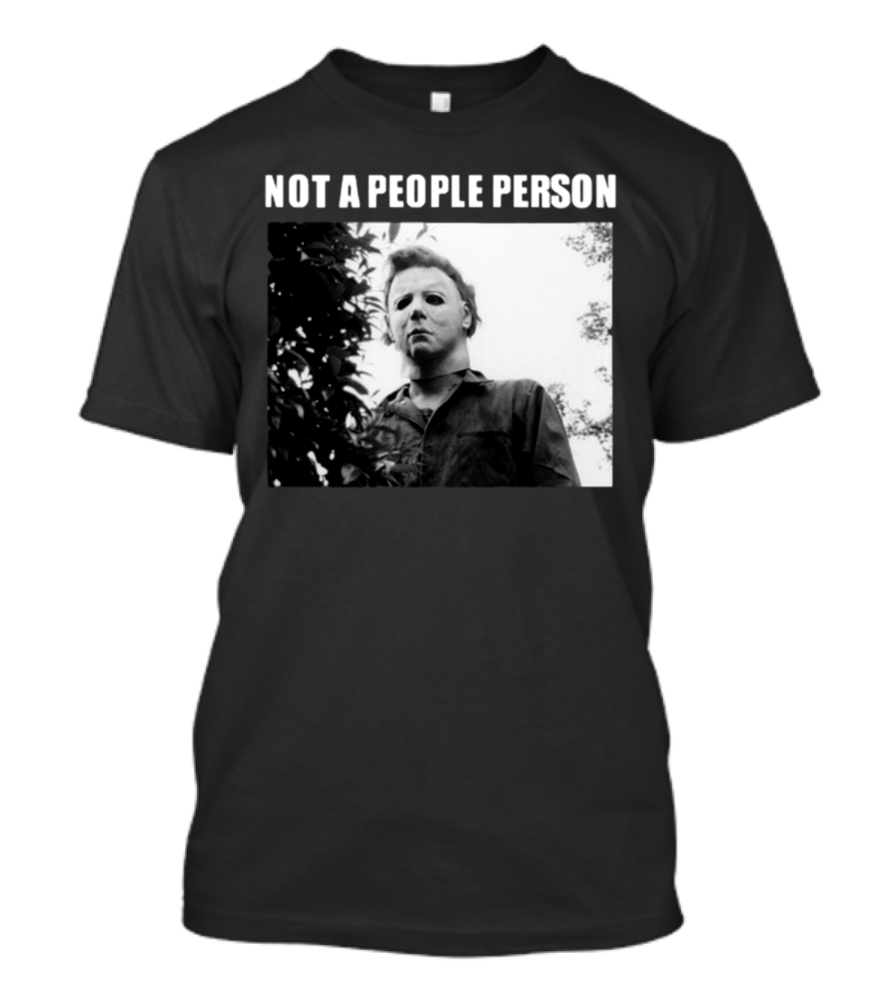 Not A People Person Michael Myers Targetovereverything T-Shirt