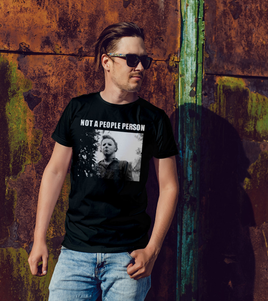 Not A People Person Michael Myers Targetovereverything T-Shirt