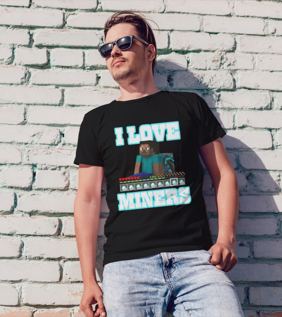 I Love Miners Pixel Block Adventure By Hahafunnyclothing T-Shirt