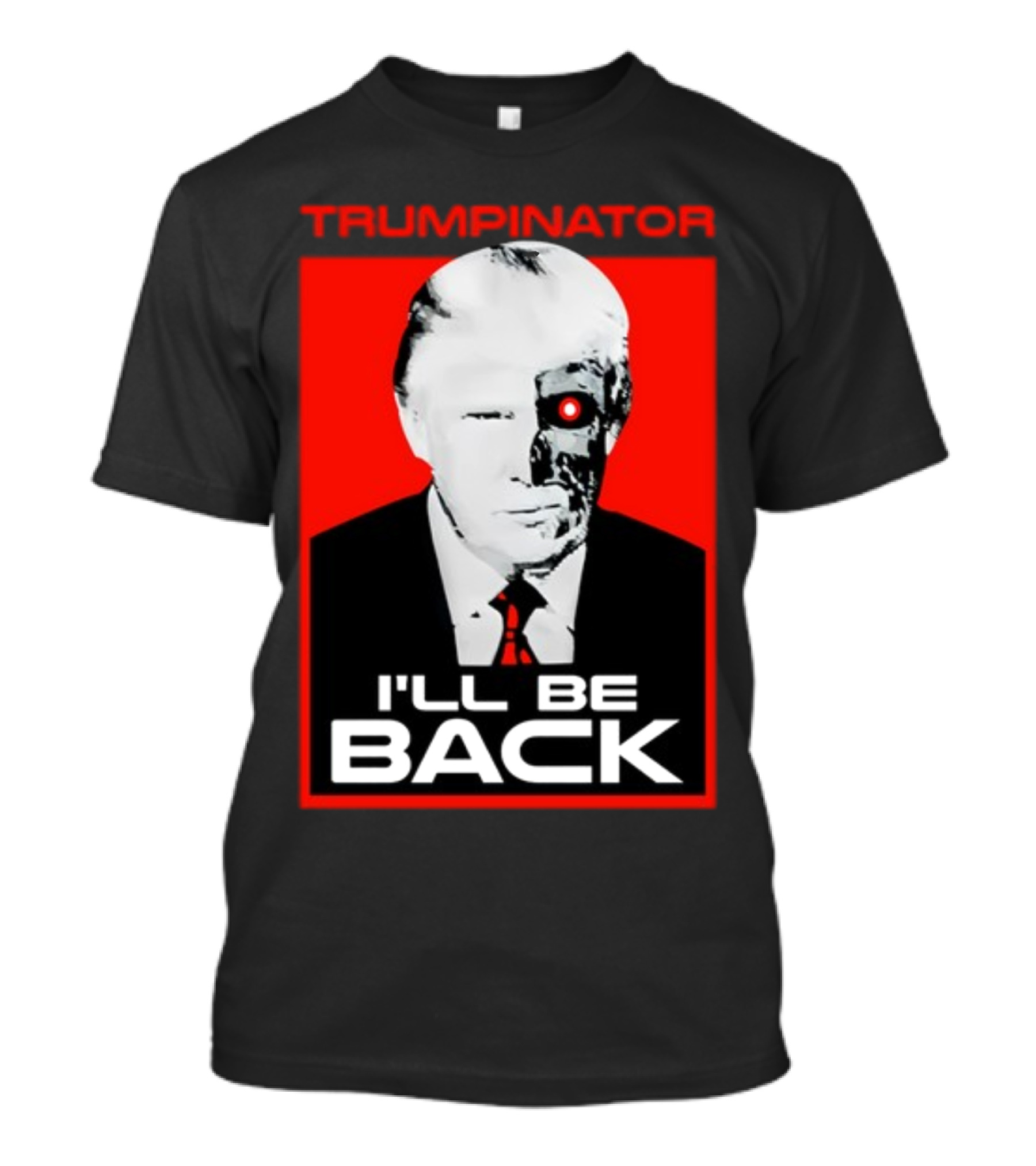 Trumpinator I'll Be Back Red And Black Poster Style Iconic T-Shirt