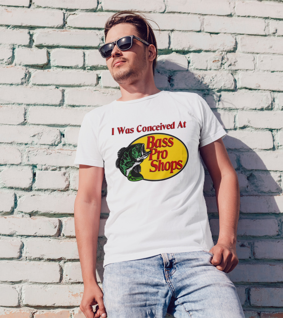 I Was Conceived At Bass Pro Shops Bass Fish T-Shirt