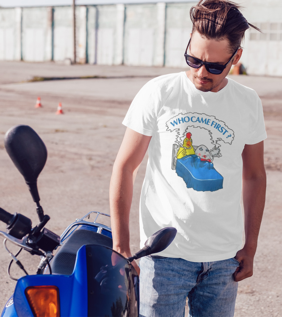 WHO CAME FIRST Chicken And Egg Joke T-Shirt