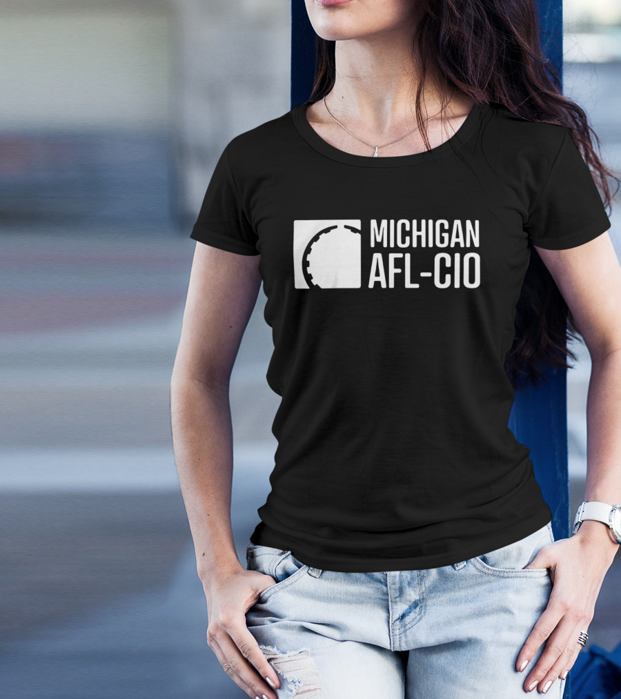 MICHIGAN AFL-CIO Union Labor Rights Advocacy T-Shirt
