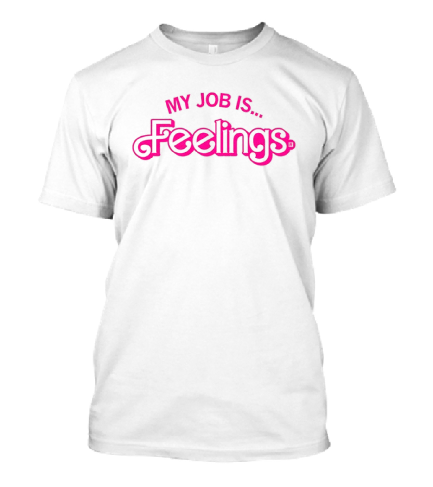 Raygun My Job Is Feelings Feelings Text In Pink T-Shirt