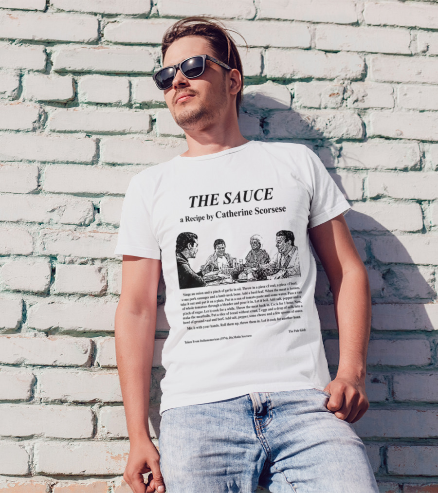 THE SAUCE A Recipe By Catherine Scorsese From Italianamerican 1974 Martin Scorsese The Pale Girls T-Shirt