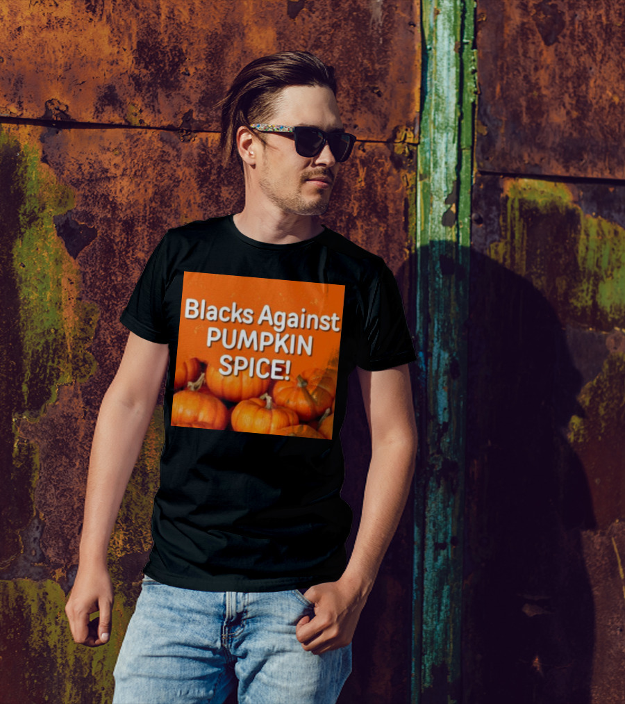 Olesoul572 Blacks Against Pumpkin Spice Pumpkins T-Shirt