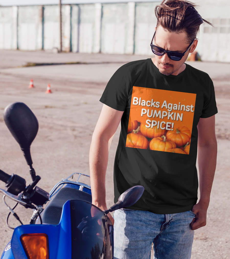 Olesoul572 Blacks Against Pumpkin Spice Pumpkins T-Shirt