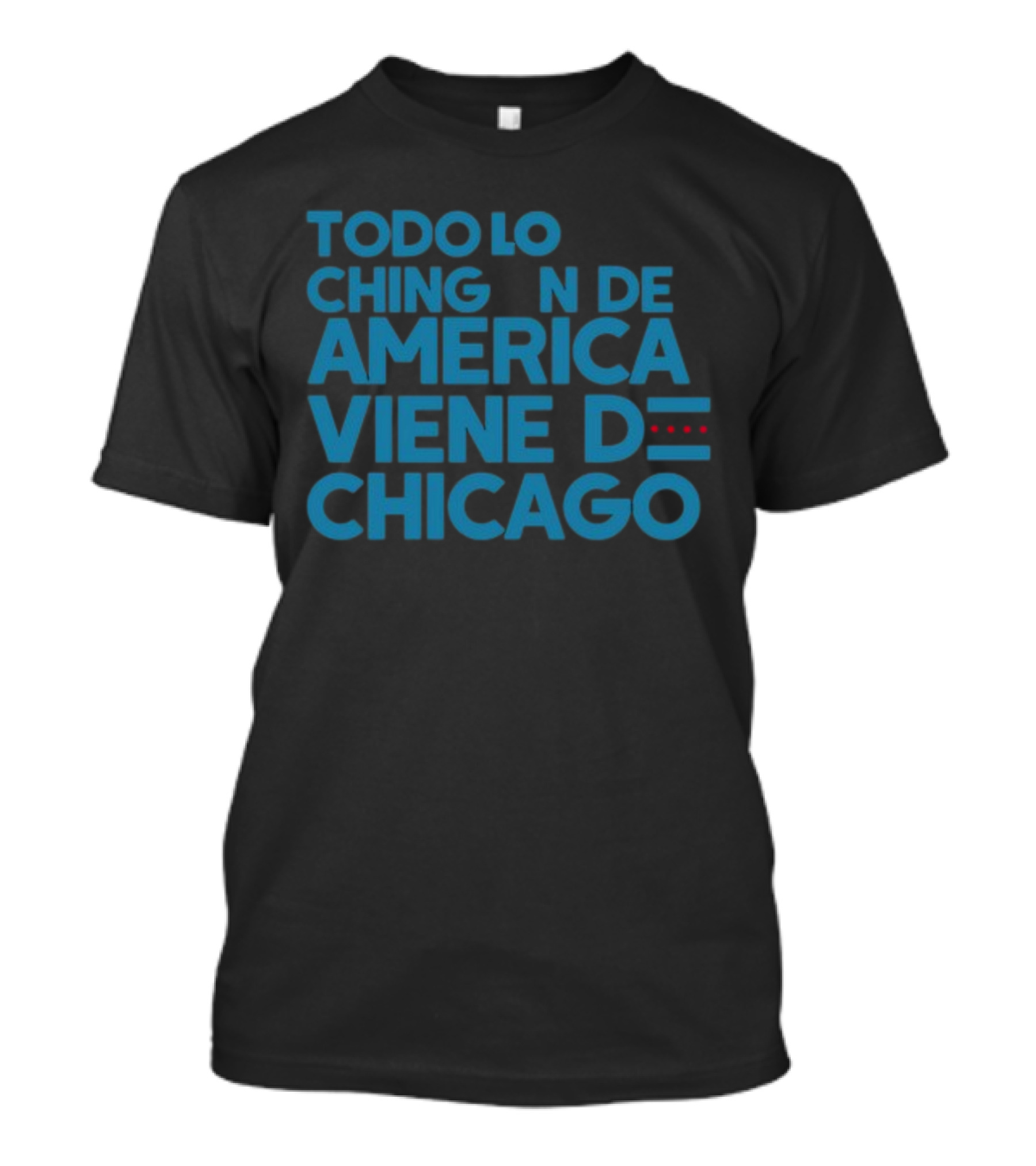 Todo Lo Chingón De América Viene De Chicago Iconic T-Shirt