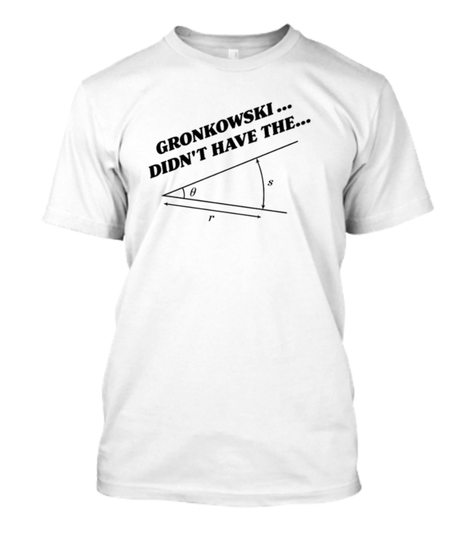 Gronkowski Didn't Have The Angle Equation Diagram T-Shirt