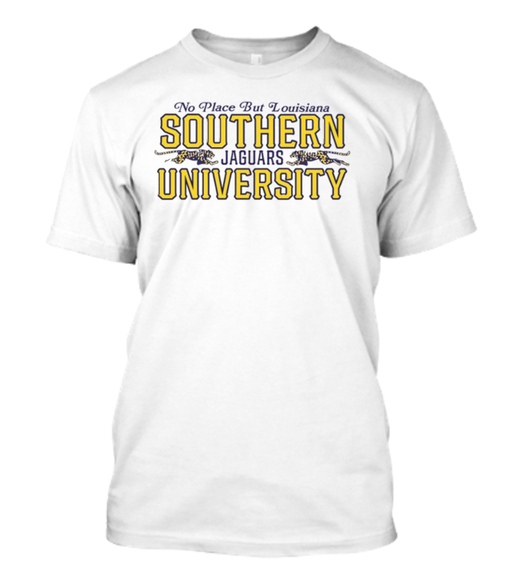 No Place But Louisiana Southern Jaguars University T-Shirt